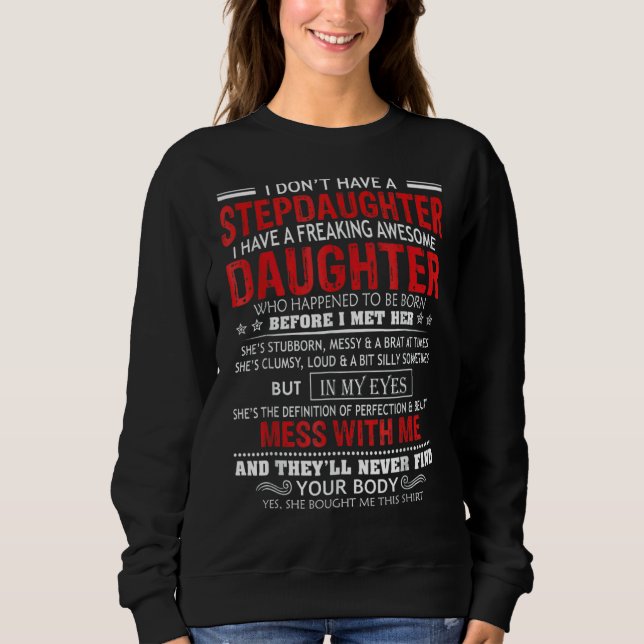 I Don't Have A Stepdaughter  From Stepdad From Dau Sweatshirt (Front)