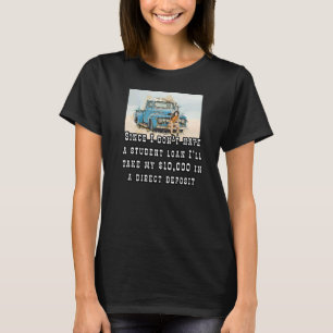 I Don't Have A Student Loan Debt Motorcycle Biker T-Shirt