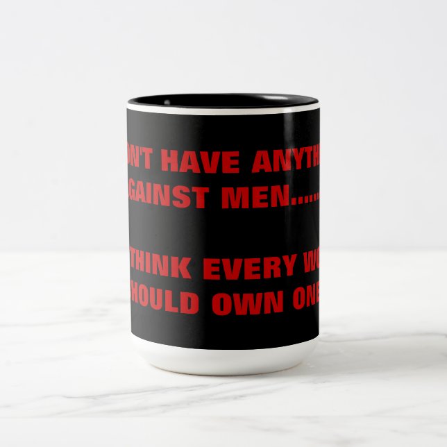 I DON'T HAVE ANYTHING AGAINST MEN Two-Tone COFFEE MUG (Center)
