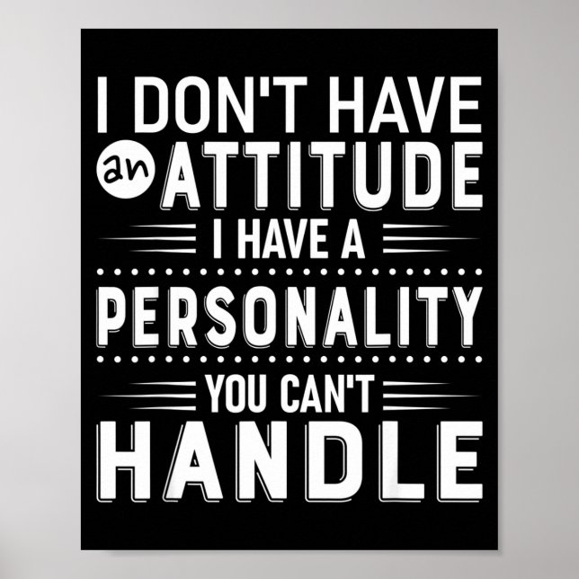I Don't Have Attitude I've Got A Ity You Cant Hand Poster (Front)