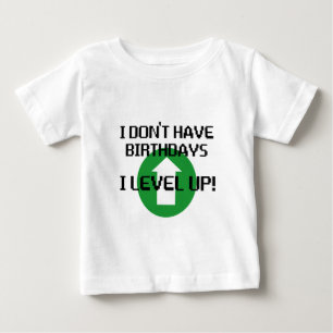 I Don't Have Birthdays... Baby T-Shirt