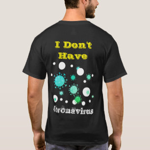 I Don't Have Coronavirus T-Shirt