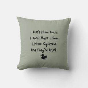 I Don't Have Ducks Cushion