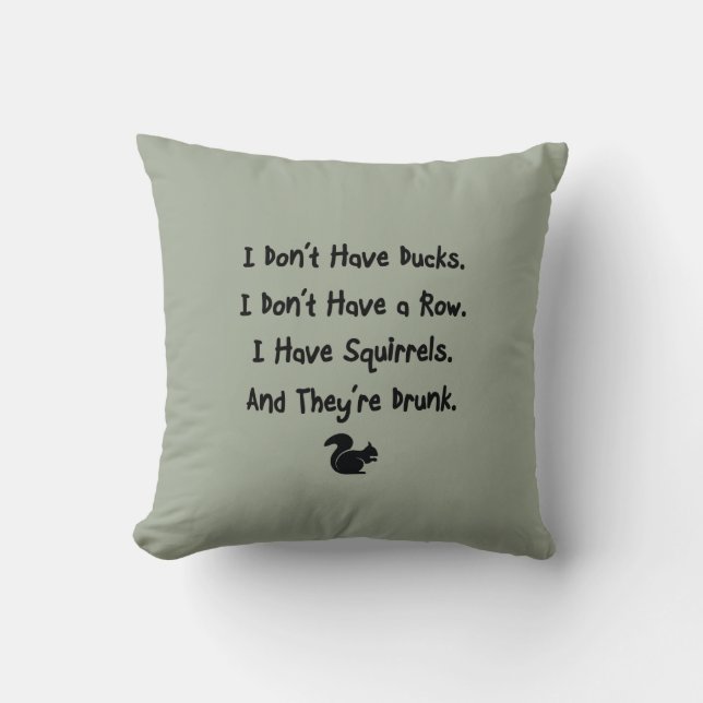 I Don't Have Ducks Cushion (Front)
