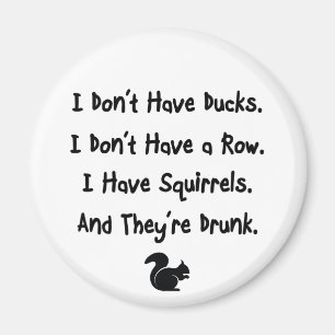 I Don't Have Ducks Magnet