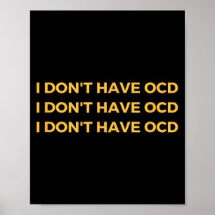 I Don't Have Ocd Poster
