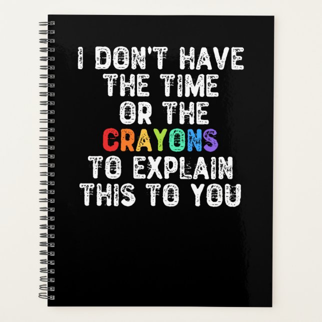 I Don't Have The Time - Sarcastic Saying Planner (Front)