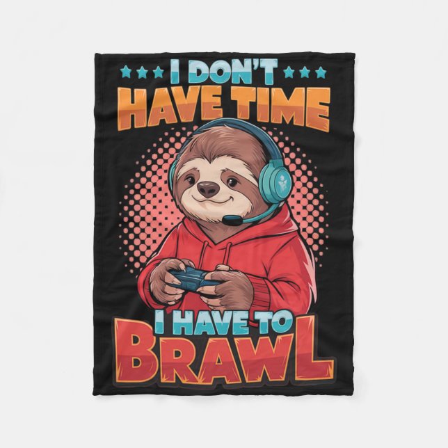 I Don't Have Time  Fleece Blanket (Front)