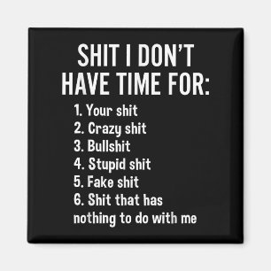 I Don't Have Time For - Funny Sarcastic Saying Nov Magnet