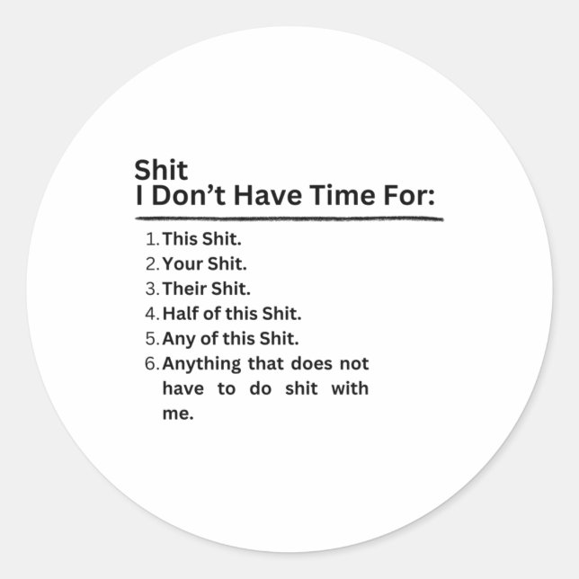 I Don't Have Time For Sticker  (Front)