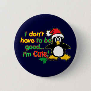 I don't have to be good 6 cm round badge