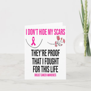 I Don't Hide My Scars They Are The Proof Breast Ca Card