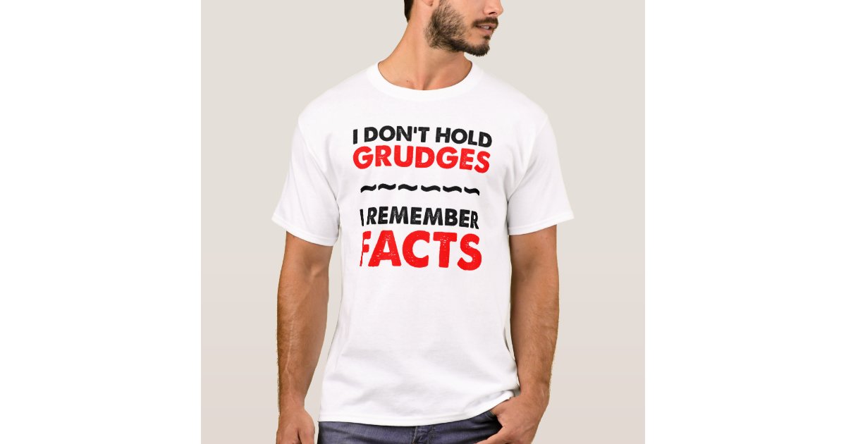 I Don't Hold Grudges Funny TShirt Zazzle