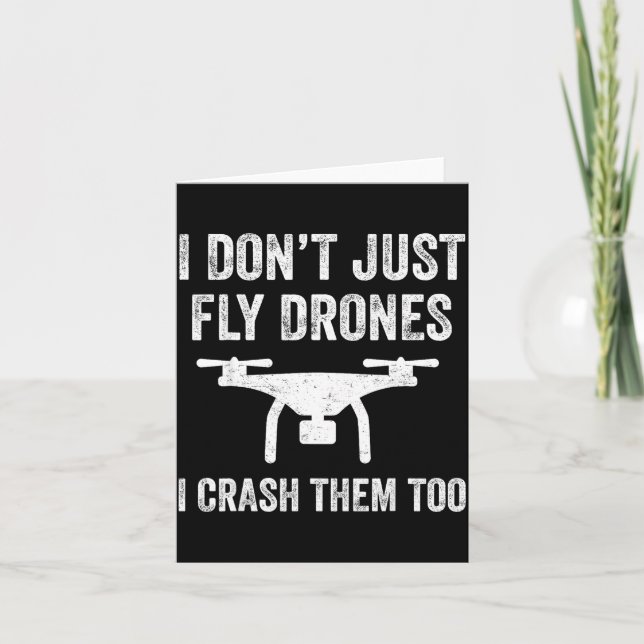 I Don't Just Fly Drones I Crahem Too  Card (Front)