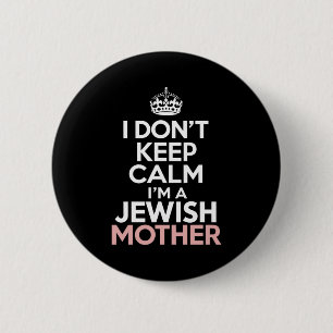 I Dont Keep Calm Im A Jewish Mother Hanukkah 6 Cm Round Badge