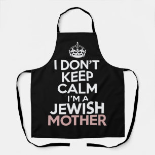 I Don't Keep Calm I'm A Jewish Mother Hanukkah Apron