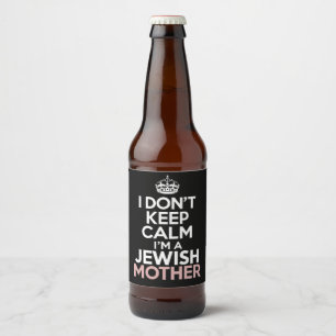 I Don't Keep Calm I'm A Jewish Mother Hanukkah Beer Bottle Label