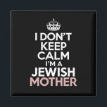 I Don't Keep Calm I'm A Jewish Mother Hanukkah  Magnet<br><div class="desc">I Don't Keep Calm I'm A Jewish Mother Hanukkah</div>