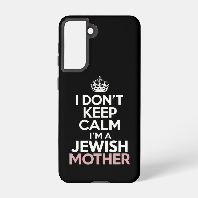 I Don't Keep Calm I'm A Jewish Mother Hanukkah  Samsung Galaxy S21 Case (Back)