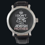 I Don't Keep Calm I'm A Jewish Mother Hanukkah  Watch<br><div class="desc">I Don't Keep Calm I'm A Jewish Mother Hanukkah</div>