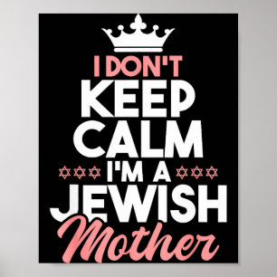 I Don't Keep Calm I'm A Jewish Mother - Jews Hebre Poster