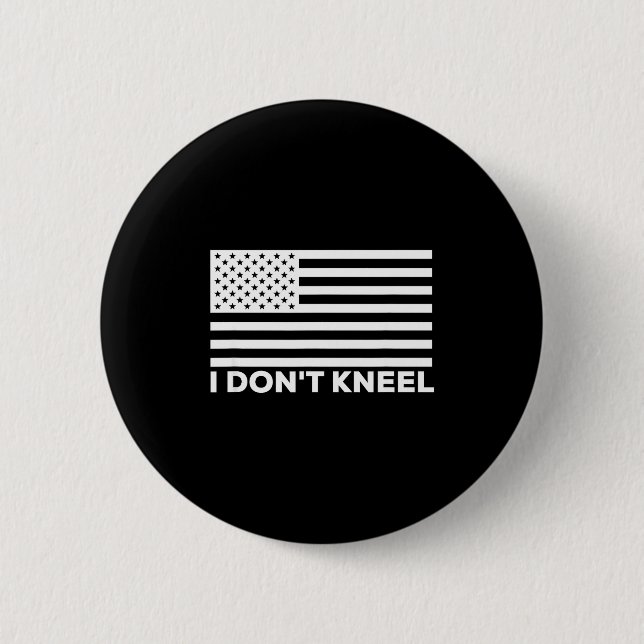 I Don't Kneel  6 Cm Round Badge (Front)