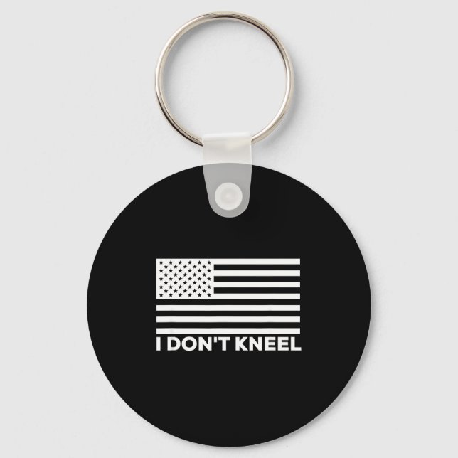 I Don't Kneel  Key Ring (Front)
