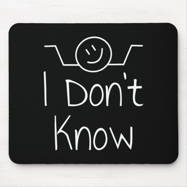 I Dont Know Hand Drawn Shrug Funny _1  Mouse Pad (Front)