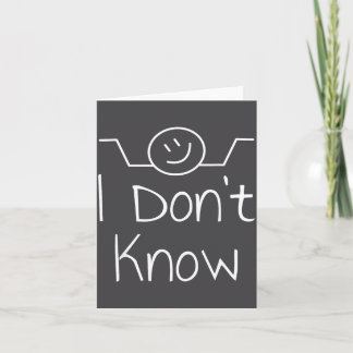 I Don't Know Hand Drawn Shrug Funny Men Women  Card