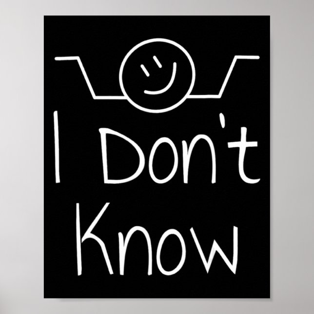 I Dont Know Hand Drawn Shrug Funny  Poster (Front)