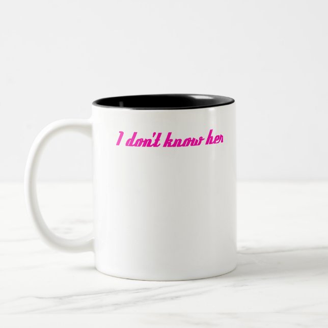 i dont know her Two-Tone coffee mug (Left)