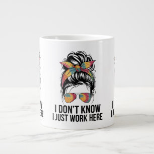 I Don't Know I Just Work Here Funny Sarcasm Quotes Large Coffee Mug