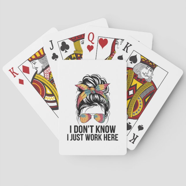 I Don't Know I Just Work Here Funny Sarcasm Quotes Playing Cards (Back)