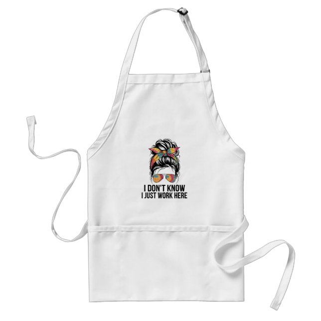 I Don't Know I Just Work Here Funny Sarcasm Quotes Standard Apron (Front)