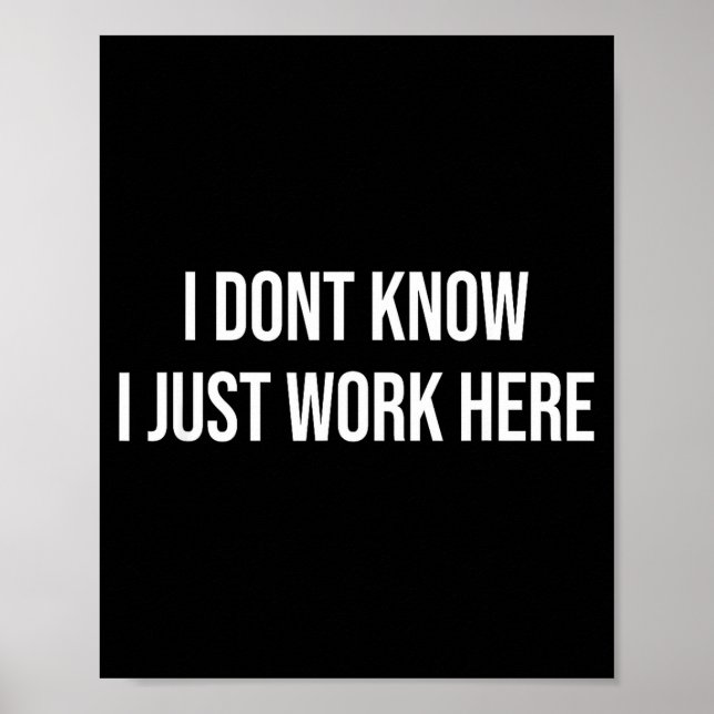 I Don't Know I Just Work Here  Poster (Front)