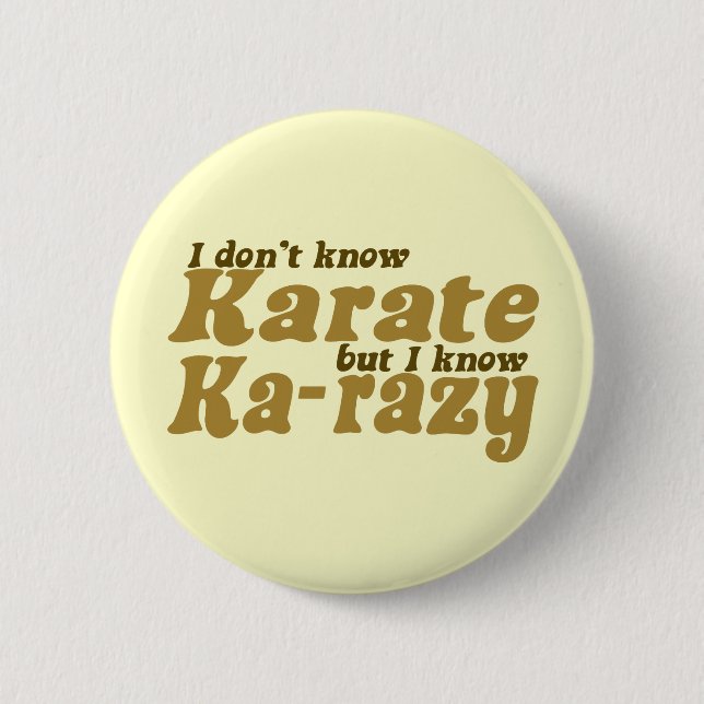 I don't Know Karate 6 Cm Round Badge (Front)