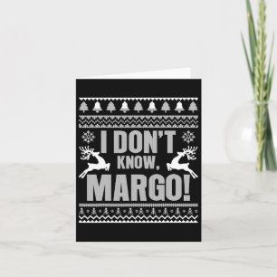 I Don't Know-margo Ugly Fun Christmas For Vacation Card