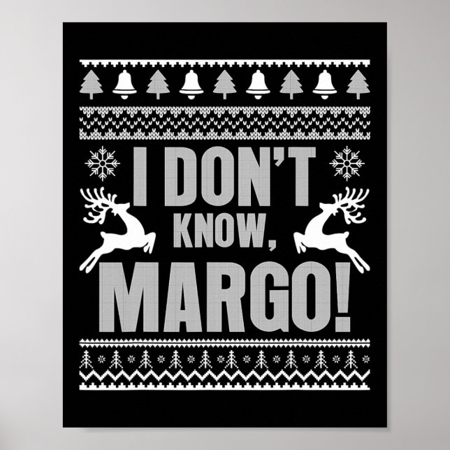 I Don't Know-margo Ugly Fun Christmas For Vacation Poster (Front)