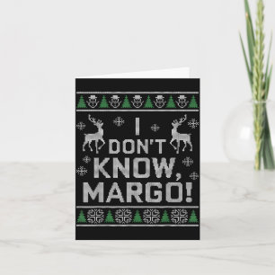 I Don't Know, Margo! Ugly Sweater Christmas Meme Card