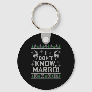 I Don't Know, Margo! Ugly Sweater Christmas Meme Key Ring