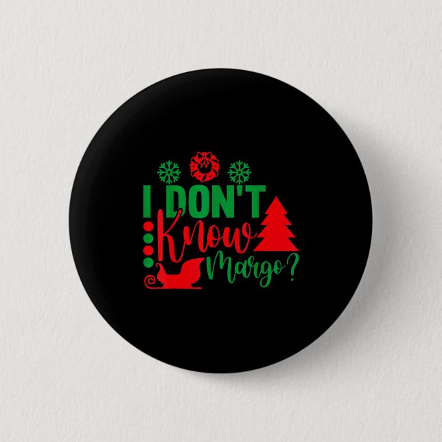 I Don't Know-margo Ugly Sweater Funny Christmas Fo 6 Cm Round Badge (Front)