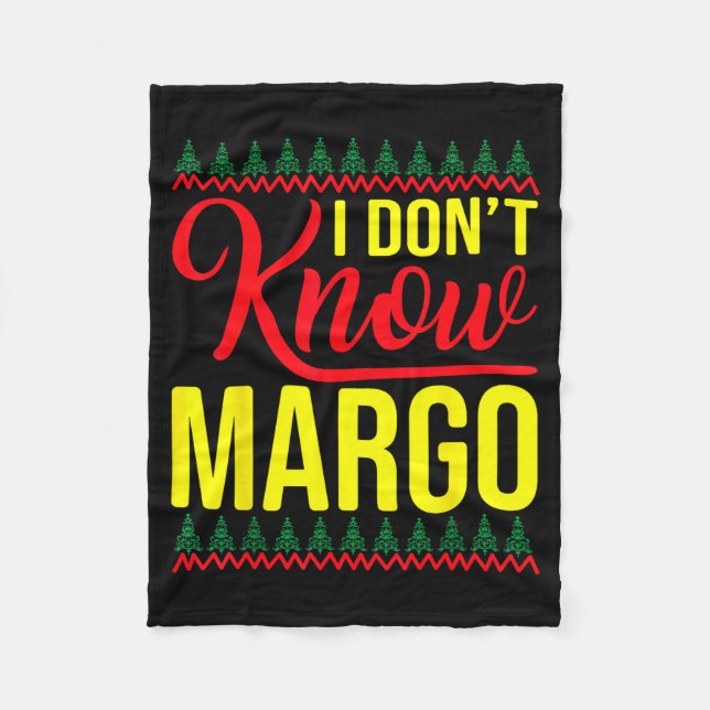 I Don't Know-margo Ugly Sweater Funny Christmas Fo Fleece Blanket (Front)