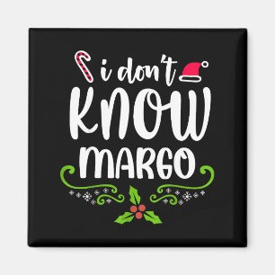 I Don't Know-margo Ugly Sweater Funny Christmas Fo Magnet