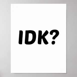 I DON'T KNOW POSTER