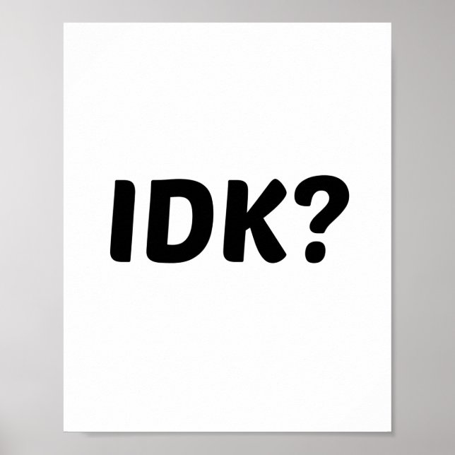 I DON'T KNOW POSTER (Front)