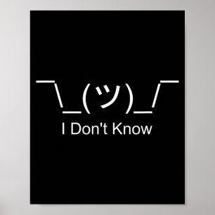 I Don't Know Shrug Humorous Ascii Emoticon  Poster