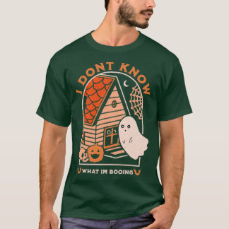 I Dont Know What Im Booing T-Shirt