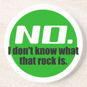 I Don't Know What That Rock Is (Green) Coaster