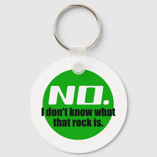 I Don't Know What That Rock Is (Green) Key Ring (Front)