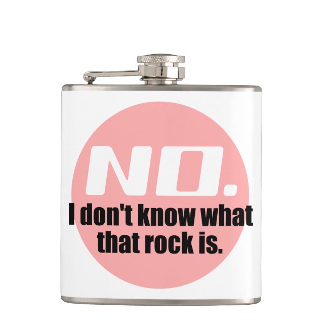 I Don't Know What That Rock Is (Pink) Hip Flask (Front)